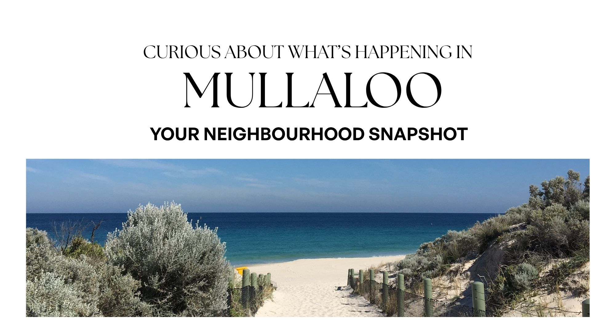 CURIOUS ABOUT WHAT’S HAPPENING IN mullaloo YOUR NEIGHBOURHOOD SNAPSHOT