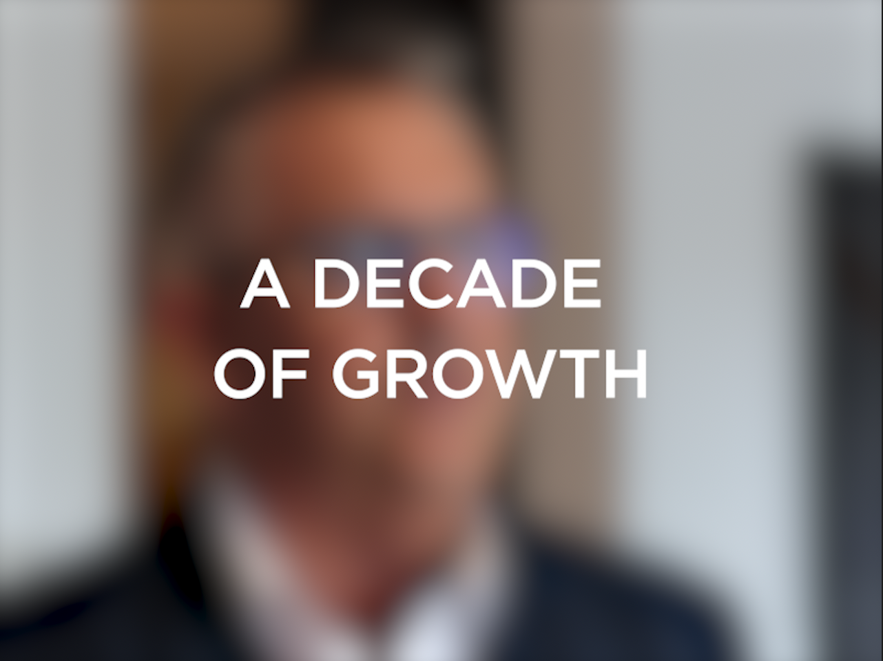 A Decade of Growth
